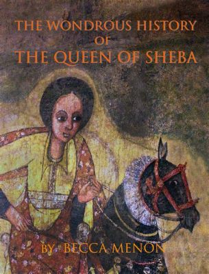  The Queen of Sheba's Clever Riddle: A Journey Through 6th Century Italian Folklore!